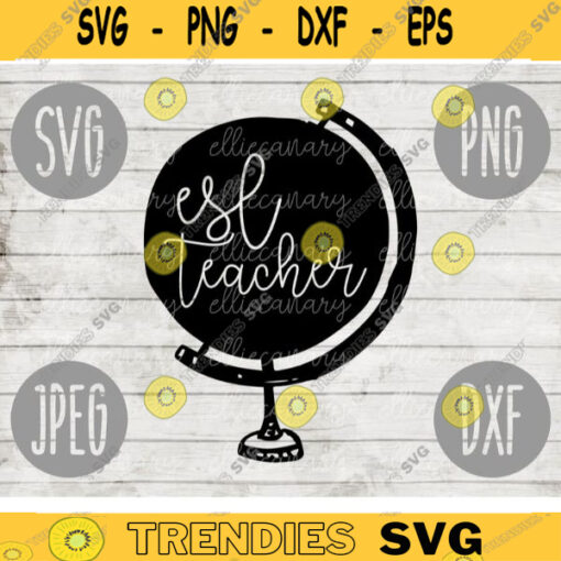 ESL Teacher svg png jpeg dxf cutting file Commercial Use Globe Back to School Teacher Appreciation Faculty English Second Language ESOL 316