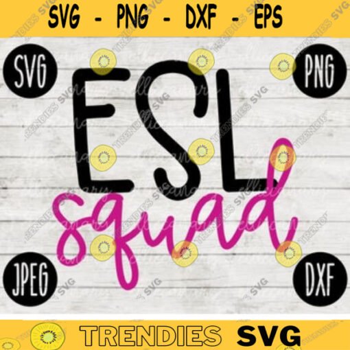 ESL Team svg png jpeg dxf cutting file Commercial Use SVG Back to School Teacher Appreciation English Second Language esol ell el esl 1182