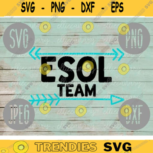 ESOL Team svg png jpeg dxf cut file Commercial Use SVG Back to School Teacher Appreciation Faculty English Second Language Squad ESL 969