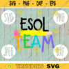 ESOL Team svg png jpeg dxf cutting file Commercial Use SVG Back to School Teacher Appreciation English Second Language esol ell el esl 556