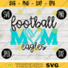 Eagles Football Mom SVG Team Spirit Heart Sport png jpeg dxf Commercial Use Vinyl Cut File Mom Dad Fall School Pride Cheerleader Mom 2125