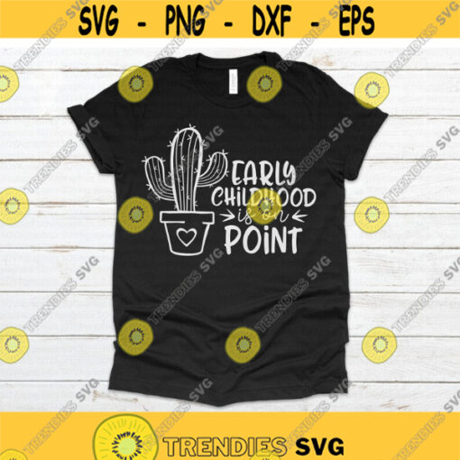 Early Childhood Is On Point svg Early Childhood svg Back to School svg Cactus svg dxf Print Cut File Cricut Silhouette Download Design 620.jpg