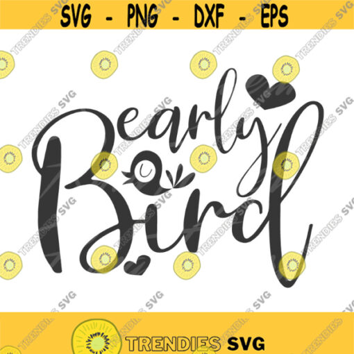 Early bird svg bird svg baby svg baby shower svg png dxf Cutting files Cricut Funny Cute svg designs quote svg Design 642