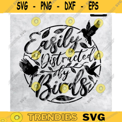 Easily Distracted By Birds SVG Bird Watcher Ornithology svg Birdlover GiftBird Lover Shirt svg for cut printable sublimation Design 184 copy