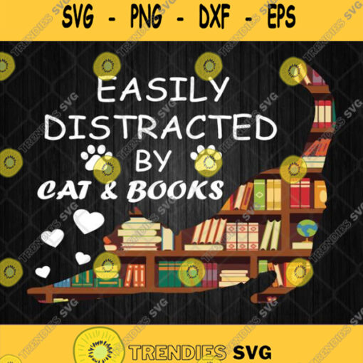 Easily Distracted By Cats And Books Svg