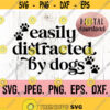 Easily Distracted By Dogs SVG Dog Mama SVG Dog Mom Clipart Cricut Cut File Silhouette Instant Download Fur Mama Dog Lover Design 917