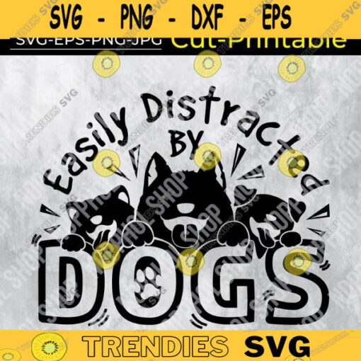 Easily Distracted By Dogs SVG Dogs svg Dogs silhouette Design 337