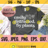 Easily Distracted By Plants SVG Plant Lover svg Plant Clipart Instant Download Cricut Cut File Botanical svg Funny Plant SVG Design 103