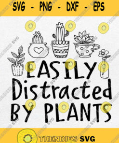Easily Distracted By Plants Svg Png Dxf Eps