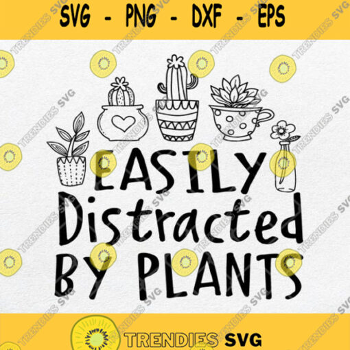 Easily Distracted By Plants Svg Png Dxf Eps