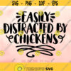 Easily Distracted Chickens svg Chicken Mom svg Funny Chicken svg Farm Shirt svg Chicken Quote Shirt Design Cricut Silhouette Cut Files Design 897