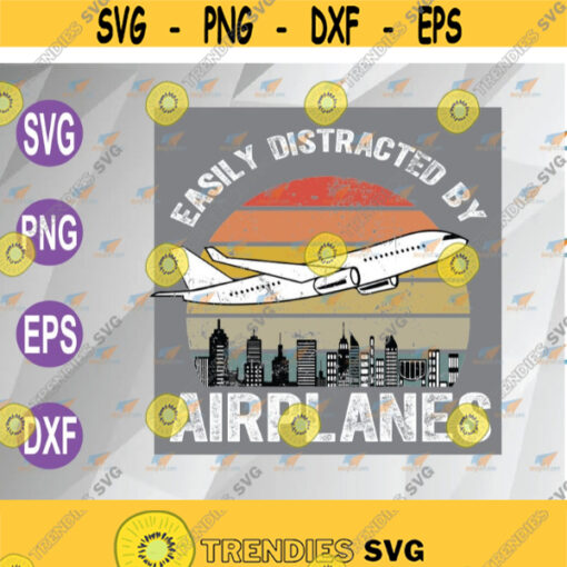 Easily Distracted by Airplanes Png Gift for Pilots Svg Eps Png Dxf Digital Download Design 64