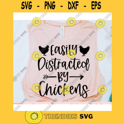 Easily distracted by chickens svgFarm life svgFarmhouse svgFarm girl shirt svg cut fileChicken Lady svg file for cricur