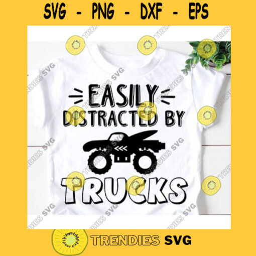 Easily distracted by trucks svgTruck svgBoys shirt svgBoys print svgLittle boy svgBoys toddler svgBoys svg for shirts