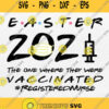 Easter 2021 Mask The One Where They Were Vaccinated Registered Nurse Svg