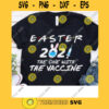 Easter 2021 The One With The Vaccine Svg Funny Quarantine Easter Svg Vaccinated 2021 Svg Medical Svg Easters Day Svg Cricut Design