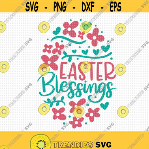 Easter Blessings SVG Easter Egg Svg Easter Svg Easter Shirt Svg Easter cut Files Kids Easter egg shirt Svg Religious Easter Svg Design 460