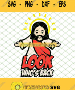 Easter Boys Look Whos Back Funny Religious Jesus Svg Png Dxf Eps 1 Svg Cut Files Svg Clipart Sil