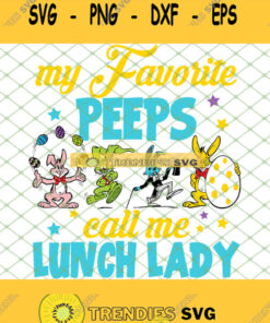 Easter Bunnies My Favorite Peeps Call Me Lunch Lady SVG PNG DXF EPS 1