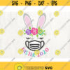 Easter Bunny svg 2020 Quarantined Bunny Ears Easter svg Files for Cricut Easter Quarantine svg Shirt Design 107