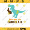 Easter Dinosaur SVG Funny Easter I Am Here for the Chocolate Bunny Kid Boy Happy Easter T Shirt Design Svg Dxf Cut Files for Cricut copy