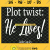 Easter Jesus Christ Plot Twist He Lives SVG PNG DXF EPS 1