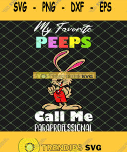 Easter Resurrection Day My Favorite Peeps Call Me Paraprofessional SVG PNG DXF EPS 1