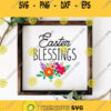 Easter SVG Easter Blessings Svg Happy Easter Svg Easter cut File Easter Sign Svg Svg Files for Cricut Sublimation Designs Downloads