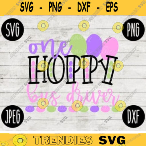Easter SVG One Hoppy Bus Driver svg png jpeg dxf Commercial Cut File Teacher Appreciation Holiday SVG School Team 1441