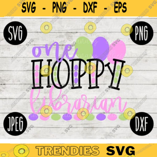 Easter SVG One Hoppy Librarian svg png jpeg dxf Commercial Cut File Teacher Appreciation Holiday SVG School Team 1853