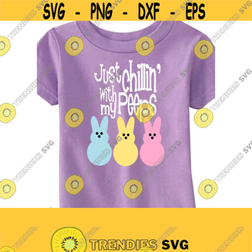 Easter Svg Chillin with my Peeps Svg Bunny Svg Peeps Svg Easter Peeps SVG Digital Cut Files Svg Ai Eps Dxf Pdf Png Jpeg Design 1039