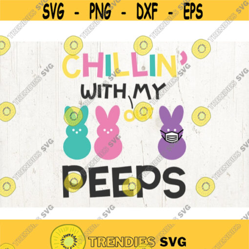 Easter quarantine svg Peeps svg Chillin without my Peeps SVG easter peeps svg quarantine svg face mask svg easter 2021 svg Design 711