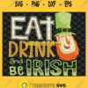 Eat Drink And Be Irish Patrick Day SVG PNG DXF EPS 1