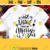 Eat Drink And Be Merry Svg Christmas Svg Christmas Shirt Svg Easy Cut One Color Design Cricut Silhouette Dxf Png Jpg Pdf Eps Files Design 885
