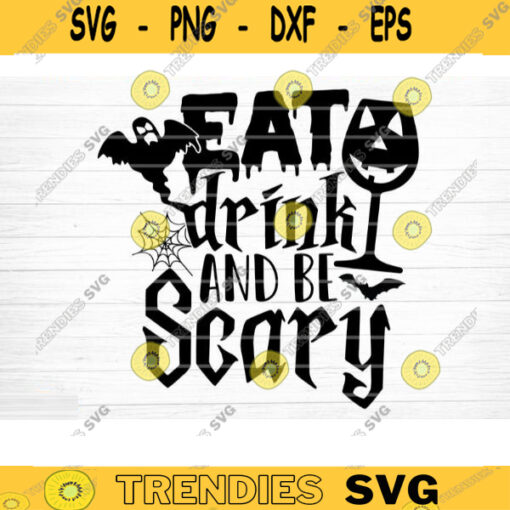 Eat Drink And Be Scary Svg Cut File Funny Halloween Quote Halloween Saying Halloween Quotes Bundle Halloween Clipart Design 1031 copy