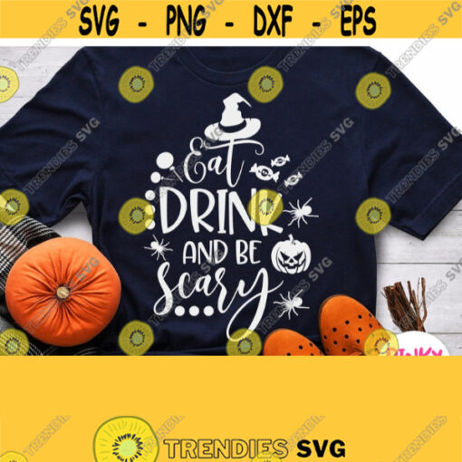 Eat Drink And Be Scary Svg Halloween Shirt Svg Cricut Silhouette White Design for Black Dark T shirt Dxf Pdf Eps Jpg Png Iron on File Design 498