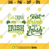 Eat Drink and be irish Cuttable Design Pack SVG PNG DXF eps Designs Cameo File Silhouette Design 796