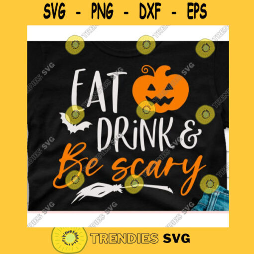 Eat Drink and be scary svgHalloween quote svgHalloween shirt svgHalloween decor svgFunny halloween svgHalloween 2020 svg