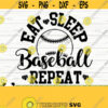 Eat Sleep Baseball Repeat Love Baseball Svg Baseball Mom Svg Sports Svg Baseball Fan Svg Baseball Player Svg Baseball Shirt Svg Design 541