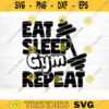 Eat Sleep Gym Repeat SVG Cut File Gym SVG Bundle Gym Sayings Quotes Svg Fitness Quotes Svg Workout Motivation Svg Silhouette Cricut Design 773 copy