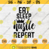 Eat Sleep Hustle Repeat Quote SVG Cricut Cut Files INSTANT DOWNLOAD Cameo File Woman Dxf Lady Eps Png Pdf Work Svg Iron On Shirt Design 701.jpg