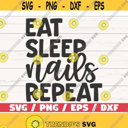 Eat Sleep Nails Repeat SVG Cut File Cricut Commercial use Instant Download Silhouette Clip art Nail Tech SVG Nail Artist SVG Design 808