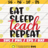 Eat Sleep Teach Repeat SVG Cut File Commercial use Cricut Silhouette Cameo Clipart printable vector teacher shirt Design 729