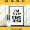 Eat Sleep Teach Repeat Teacher Svg School svg Back to School Svg Teacher Svg Files Svg Files for Cricut Sublimation Designs Downloads