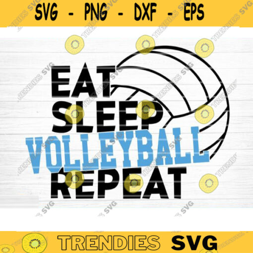 Eat Sleep Volleyball Repeat Svg File Volleyball Sign Clipart Volleyball Quote Volleyball Saying Phrase Vector Printable Vector Clipart Design 631 copy