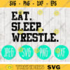 Eat Sleep Wrestle Wrestling svg png jpeg dxf Silhouette Cricut Commercial Use Vinyl Cut File 128