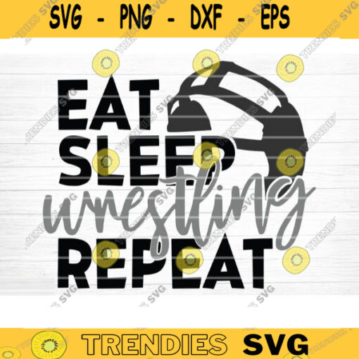 Eat Sleep Wrestling Repeat Svg File Wrestling Sign Clipart Wrestling Quote Wrestling Saying Phrase Vector Printable Vector Clipart Design 155 copy