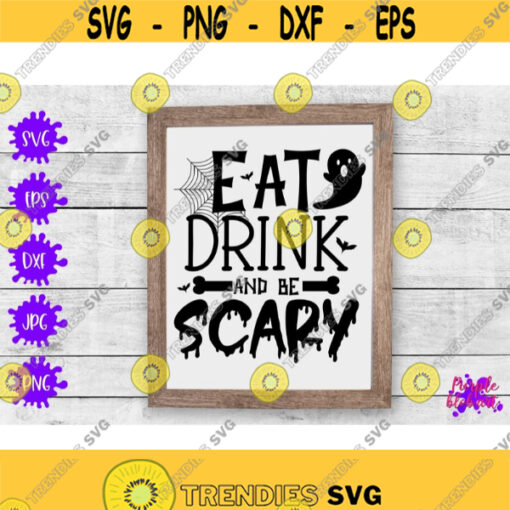 Eat drink and be scary svg Halloween svg Halloween sign Halloween decor Spooky night decoration Boy girl Halloween Farmhouse Halloween svg Design 461