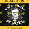 Edgar Allan Poe When It Rains It Poes Svg Png Silhouette Cricut Clipart