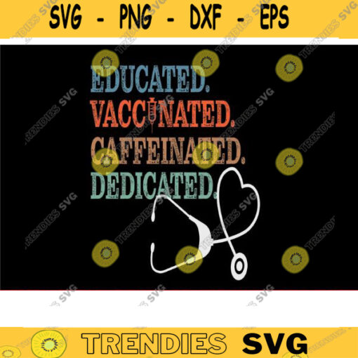 Educated Vaccinated Caffeinated Dedicated teacher svg nurse svg vaccinated svg quarantine svg VACCINE SVG coffee svg teach svg bundle Design 655 copy